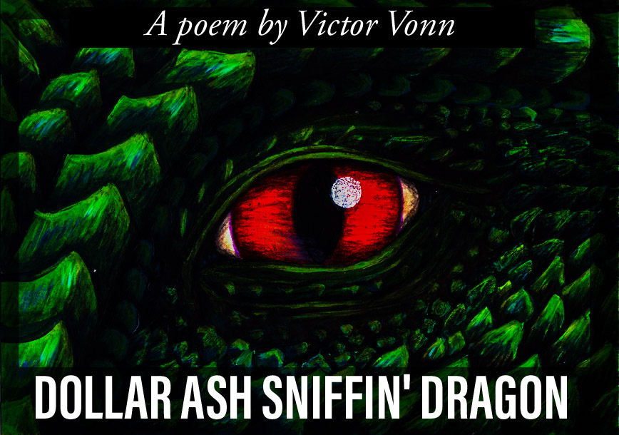Dollar Ash Sniffin’ Dragon